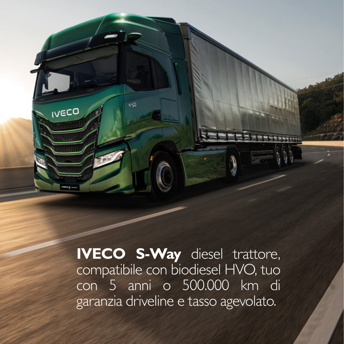 IVECO S-Way diesel trattore, compatibile con biodiesel HVO, tuo con 5 anni o 500.000 km di garanzia driveline e tasso agevolato.